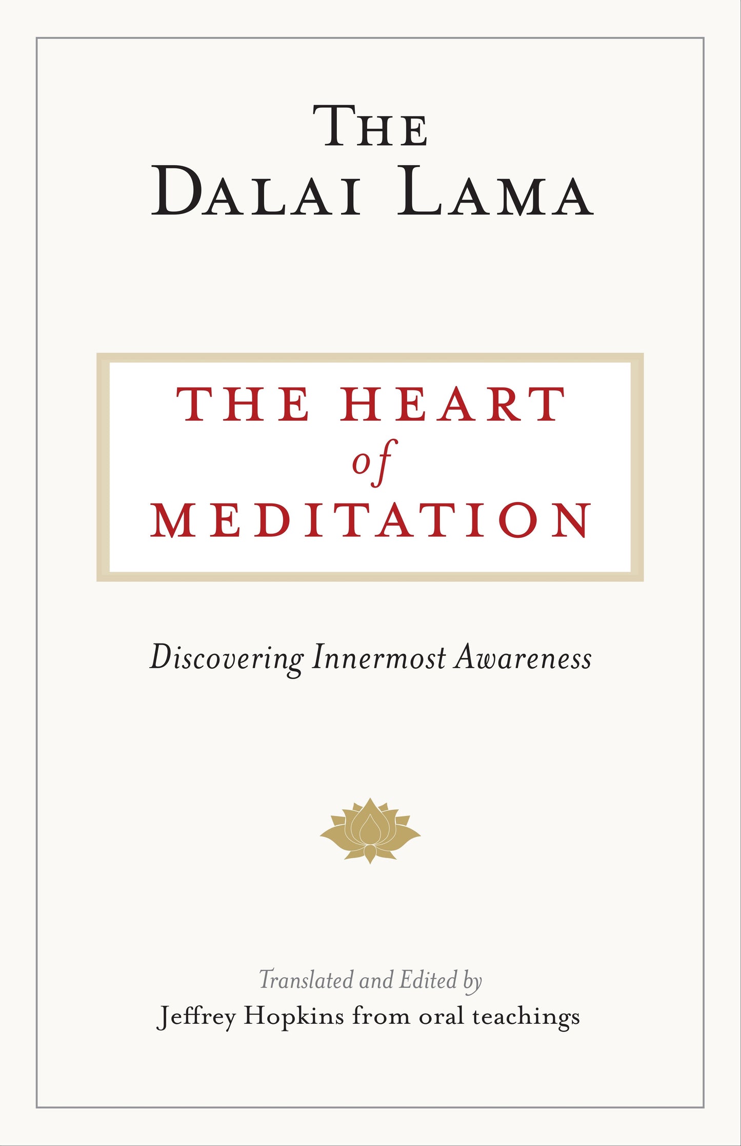 The Heart of Meditation - Discovering Innermost Awareness