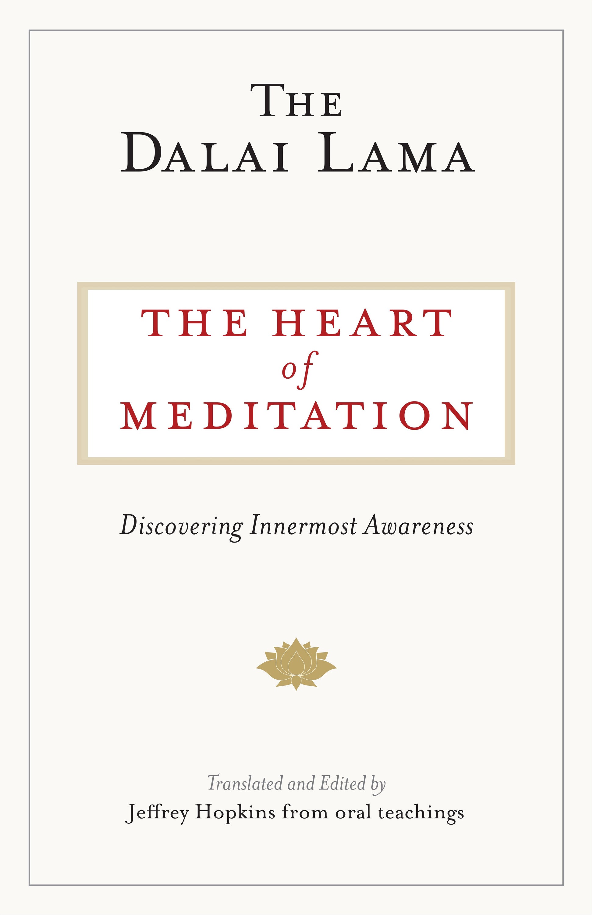 The Heart of Meditation - Discovering Innermost Awareness
