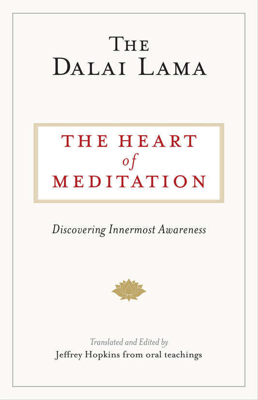 The Heart of Meditation - Discovering Innermost Awareness