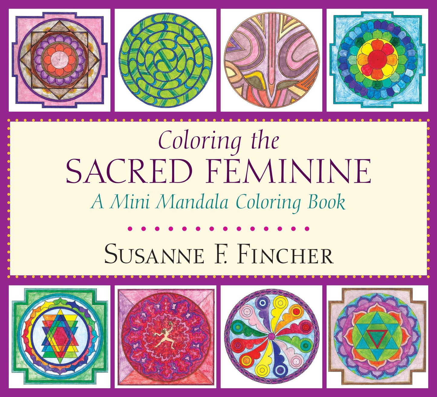 Coloring the Sacred Feminine - A Mini Mandala Coloring Book