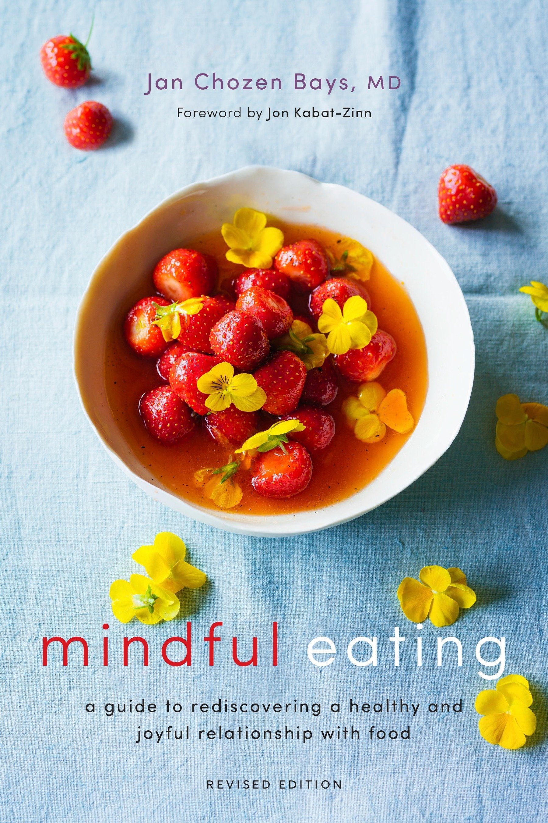 Mindful Eating - A Guide to Rediscovering a Healthy and Joyful Relationship with Food (Revised Edition)