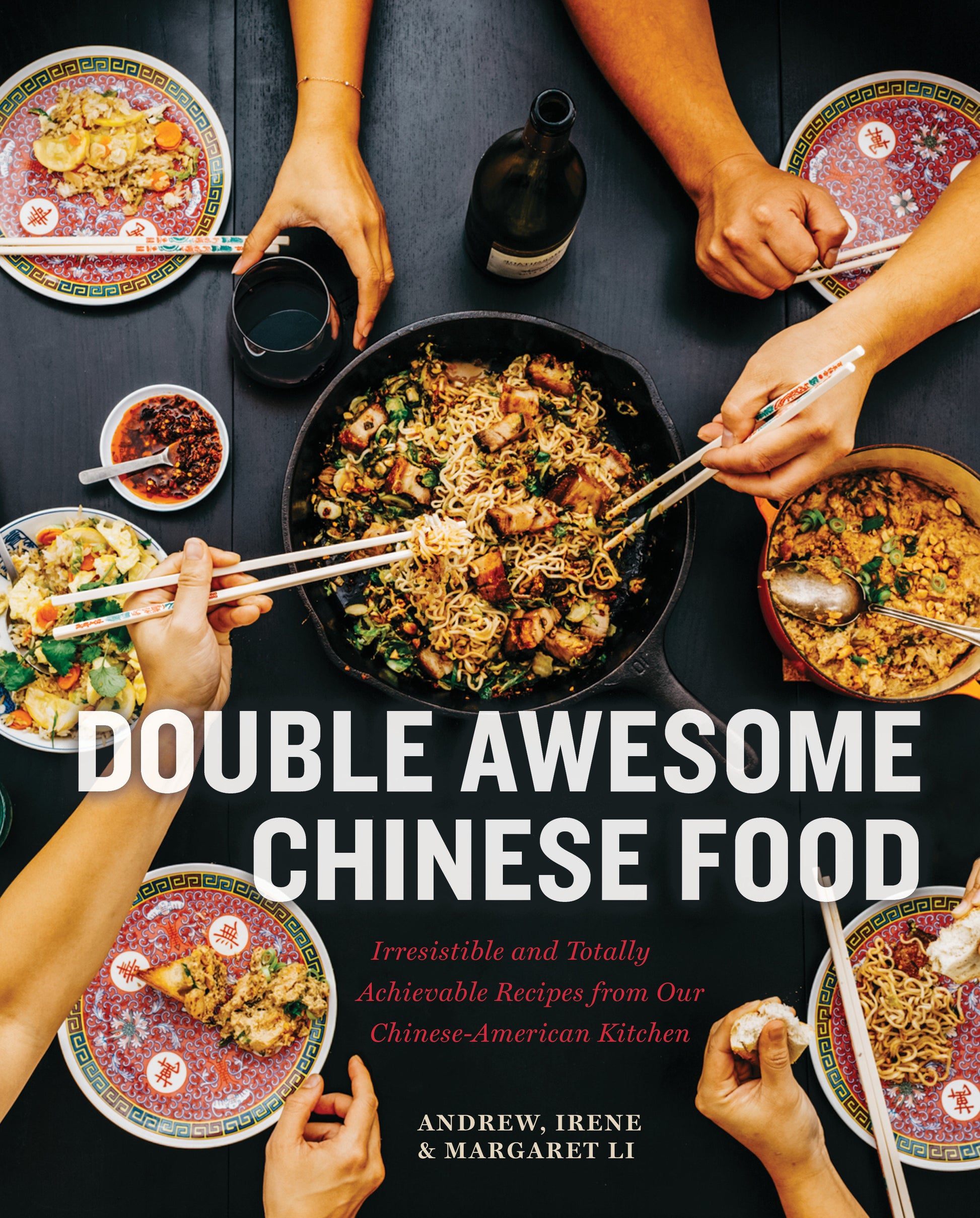 Double Awesome Chinese Food - Irresistible and Totally Achievable Recipes from Our Chinese-American Kitchen