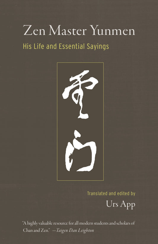Zen Master Yunmen - His Life and Essential Sayings