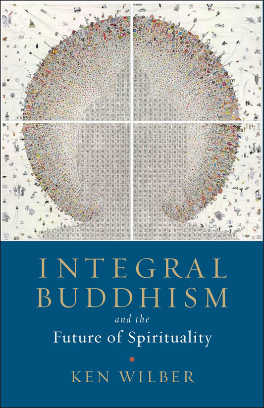 Integral Buddhism - And the Future of Spirituality