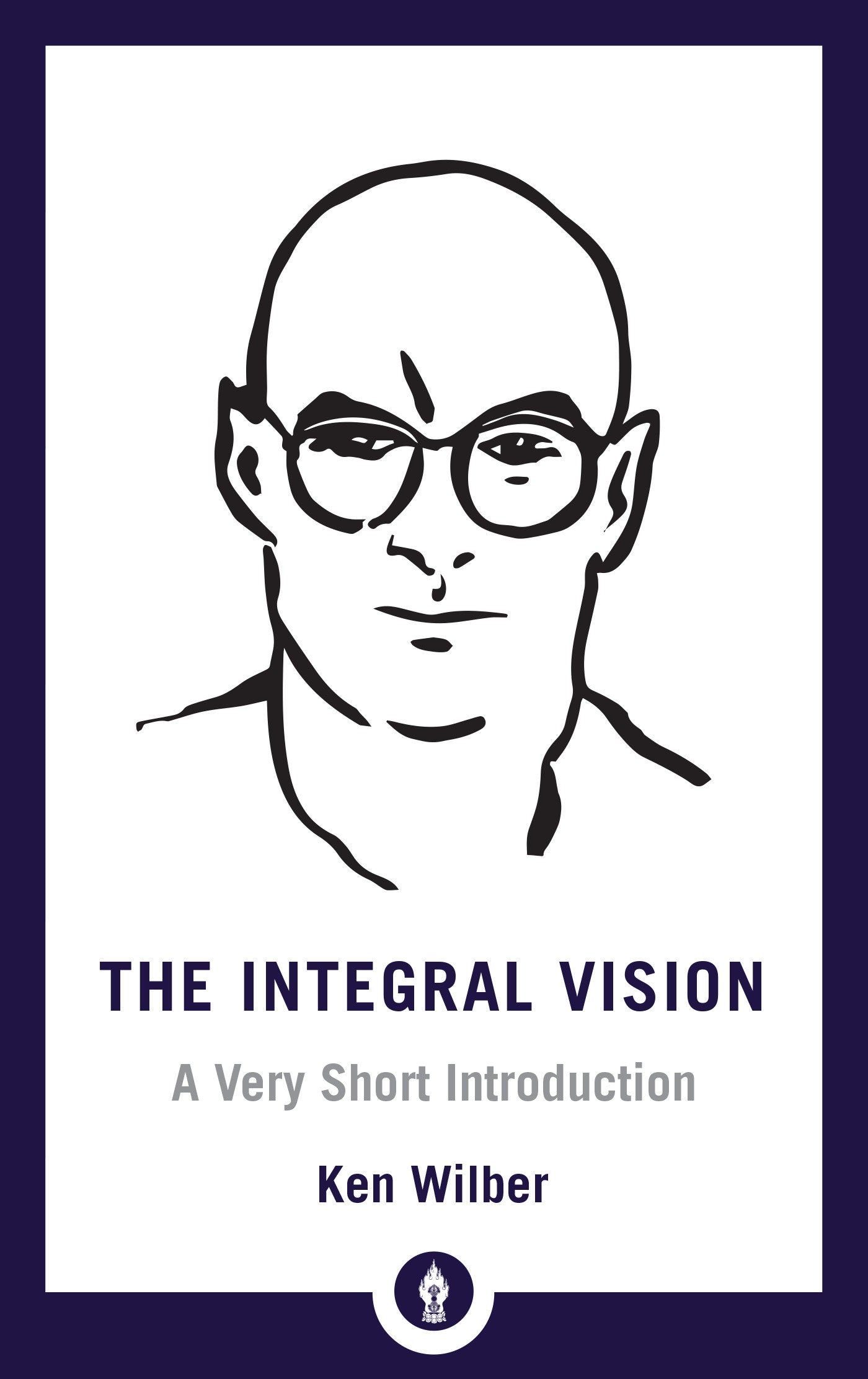 The Integral Vision - A Very Short Introduction (Shambhala Pocket Library) (Book:28)