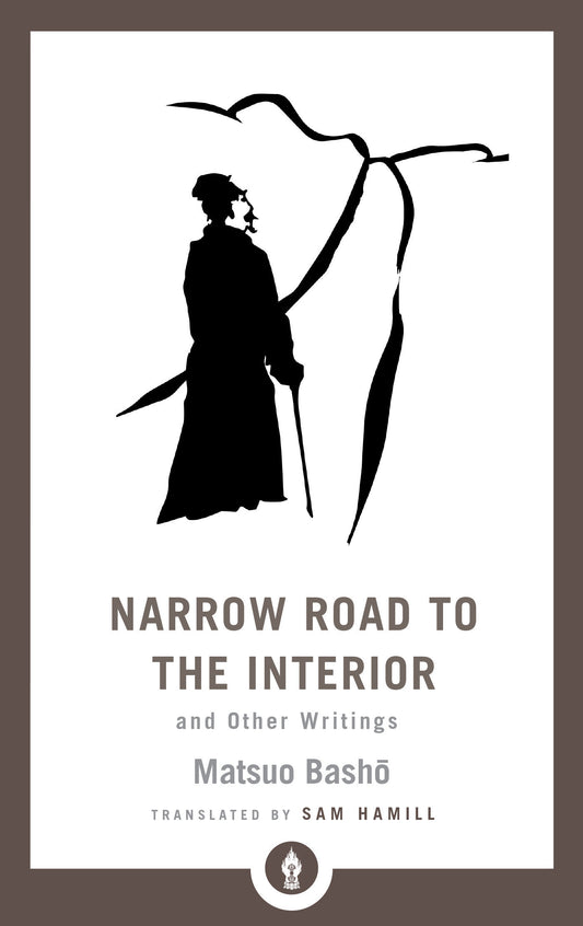 Narrow Road to the Interior - And Other Writings (Shambhala Pocket Library)