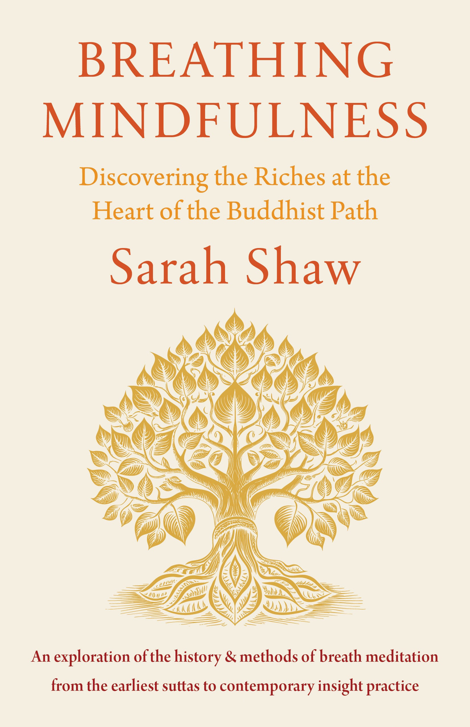 Breathing Mindfulness - Discovering the Riches at the Heart of the Buddhist Path