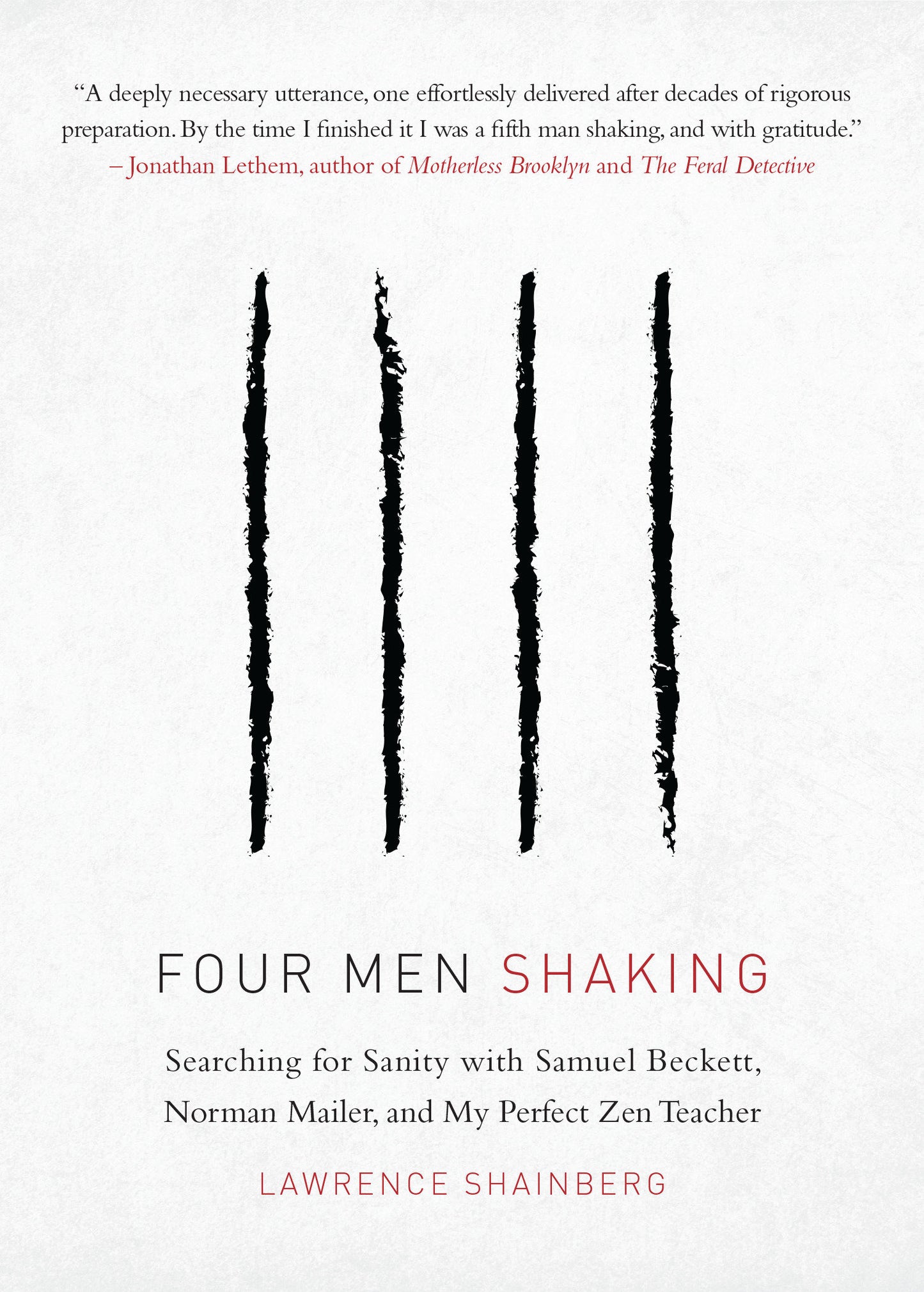 Four Men Shaking - Searching for Sanity with Samuel Beckett, Norman Mailer, and My Perfect Zen Teacher