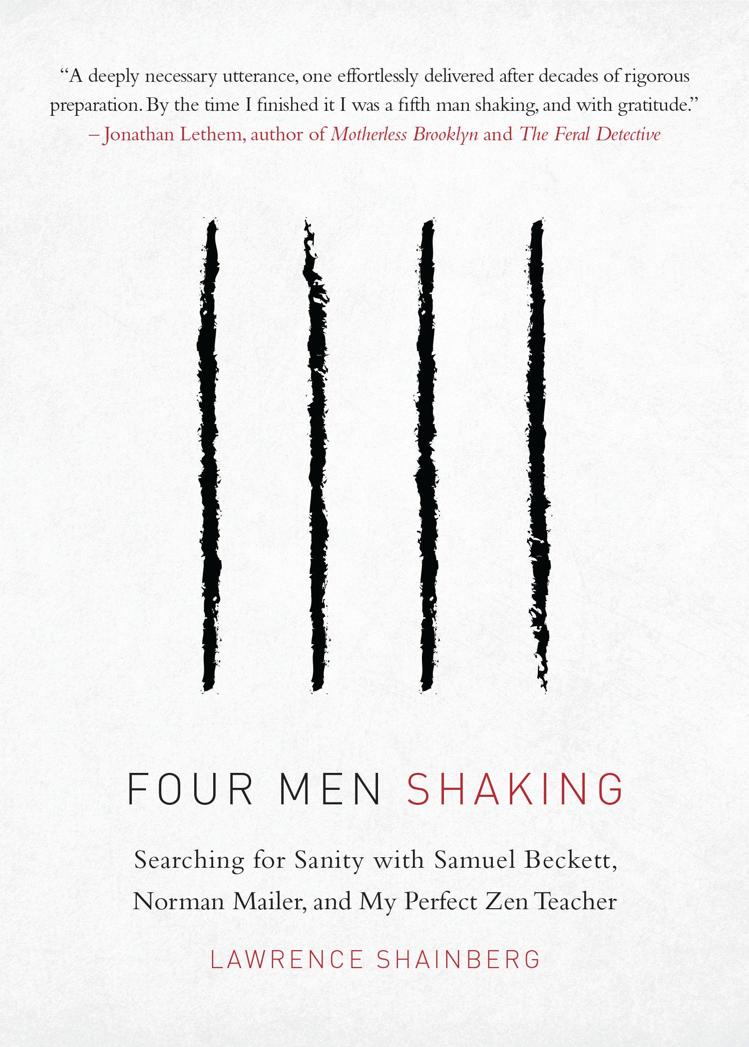 Four Men Shaking - Searching for Sanity with Samuel Beckett, Norman Mailer, and My Perfect Zen Teacher