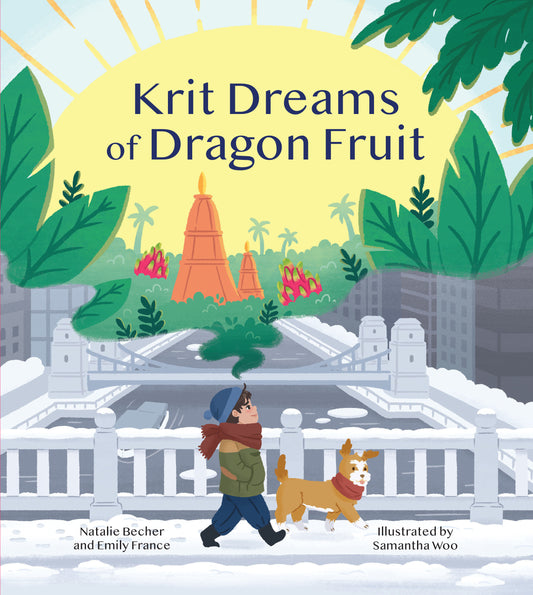 Krit Dreams of Dragon Fruit - A Story of Leaving and Finding Home