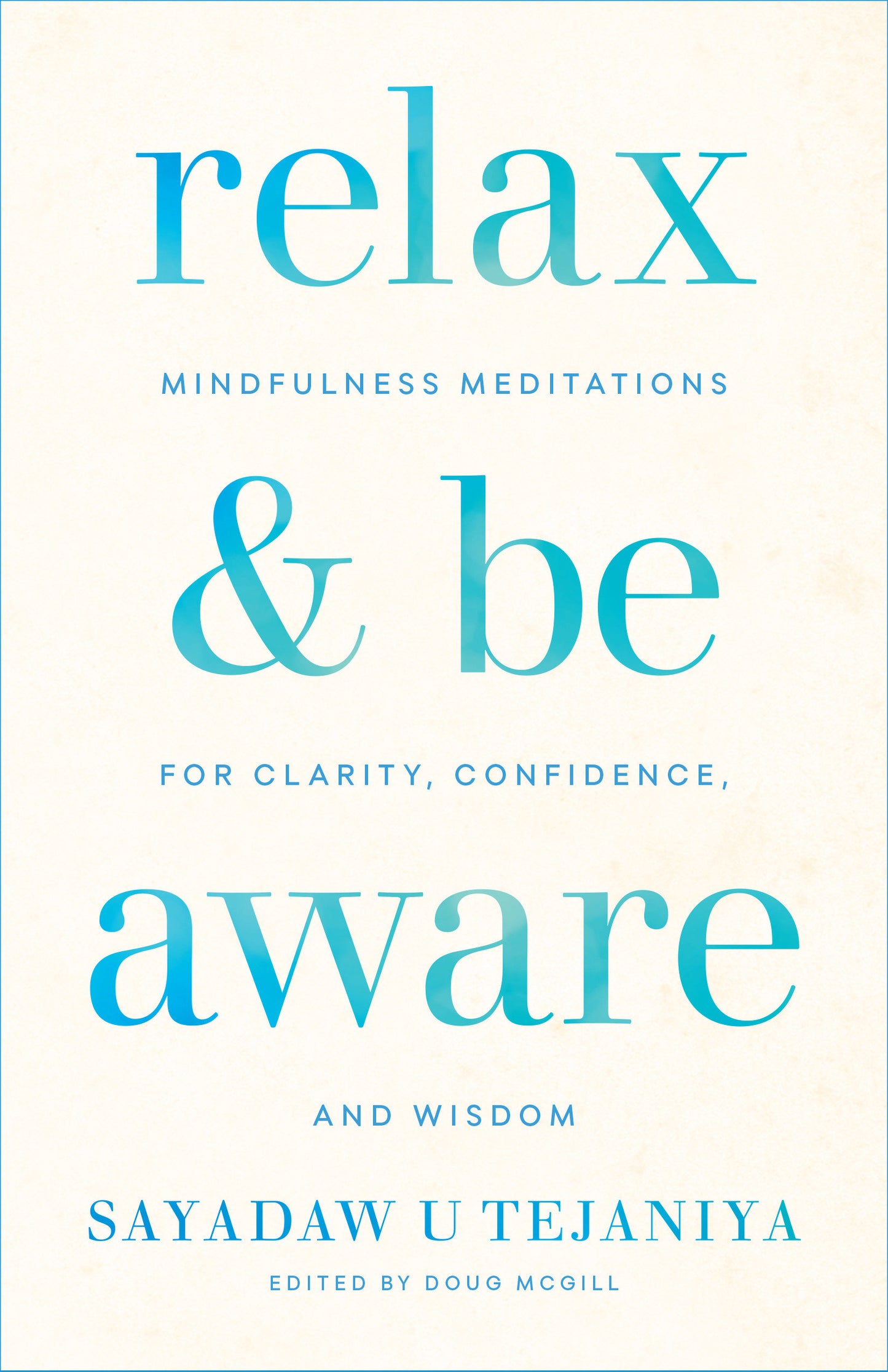 Relax and Be Aware - Mindfulness Meditations for Clarity, Confidence, and Wisdom