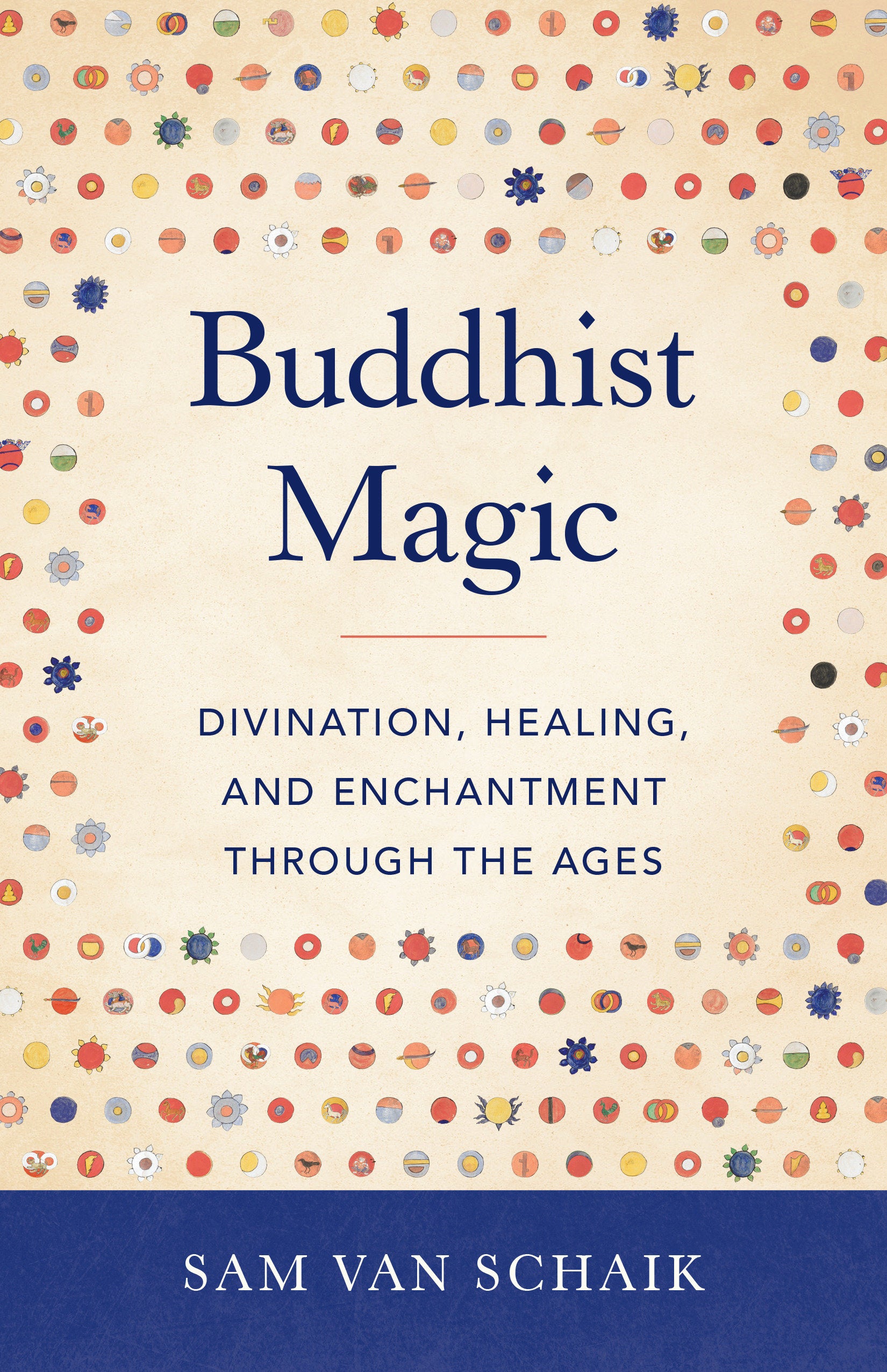 Buddhist Magic - Divination, Healing, and Enchantment through the Ages