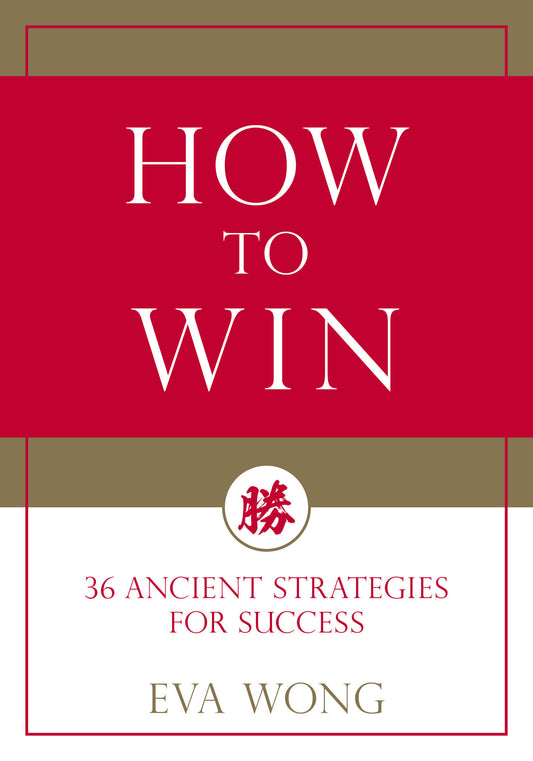 How to Win - 36 Ancient Strategies for Success