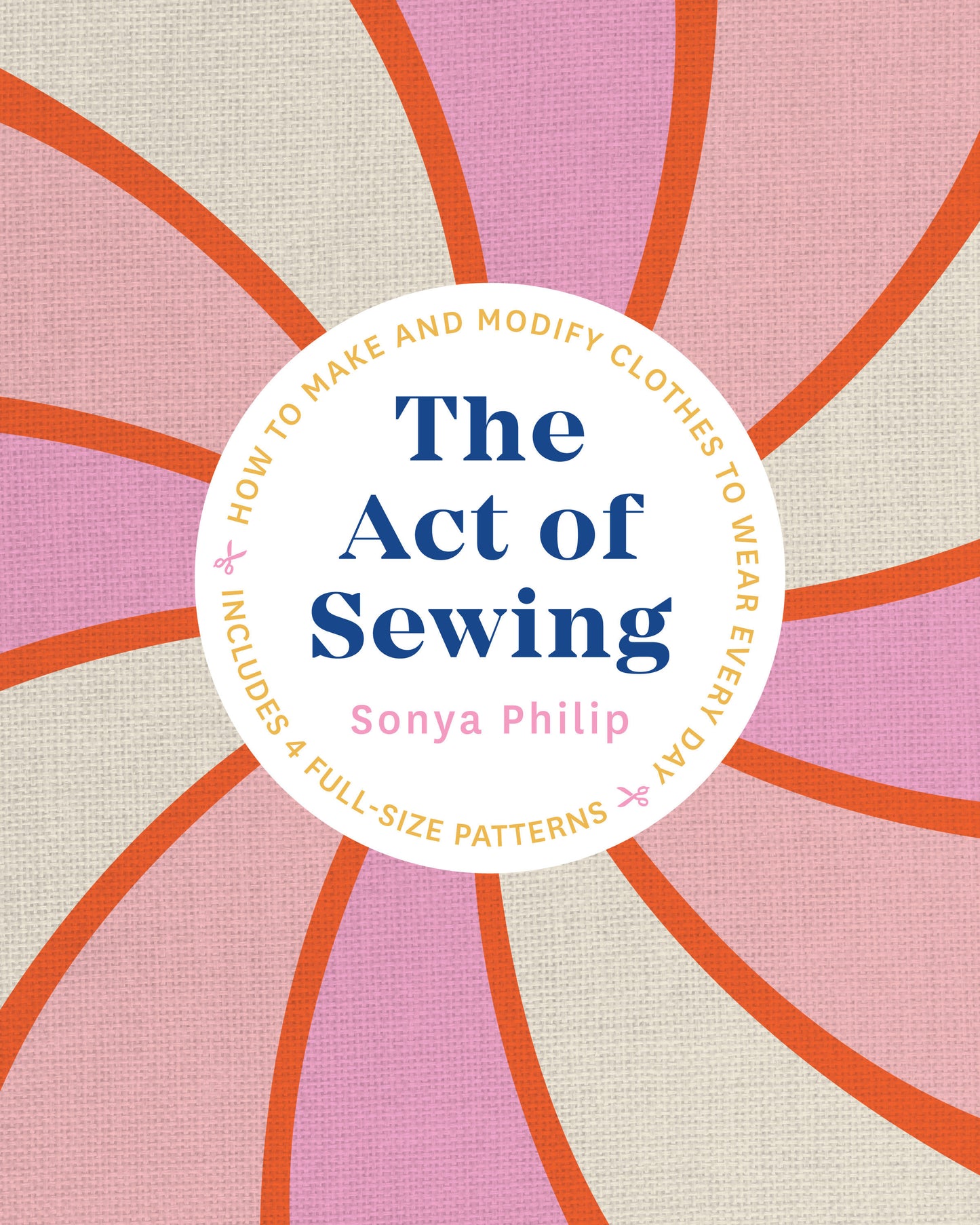 The Act of Sewing - How to Make and Modify Clothes to Wear Every Day
