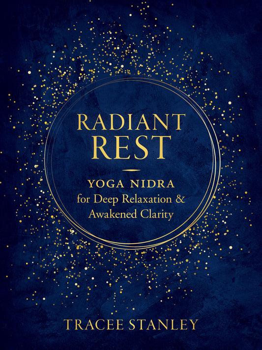 Radiant Rest - Yoga Nidra for Deep Relaxation and Awakened Clarity