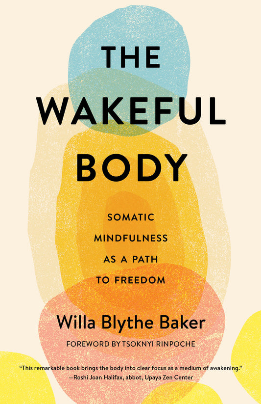 The Wakeful Body - Somatic Mindfulness as a Path to Freedom