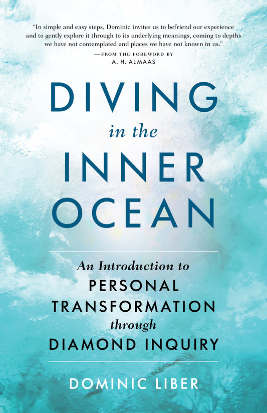 Diving in the Inner Ocean - An Introduction to Personal Transformation through Diamond Inquiry