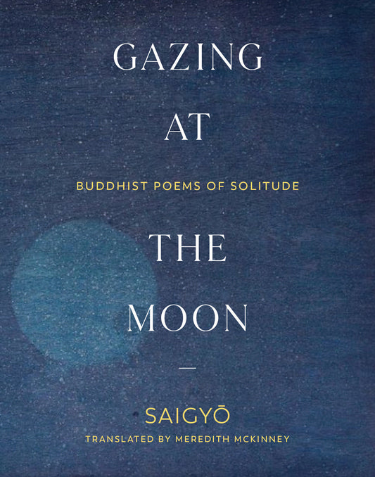 Gazing at the Moon - Buddhist Poems of Solitude