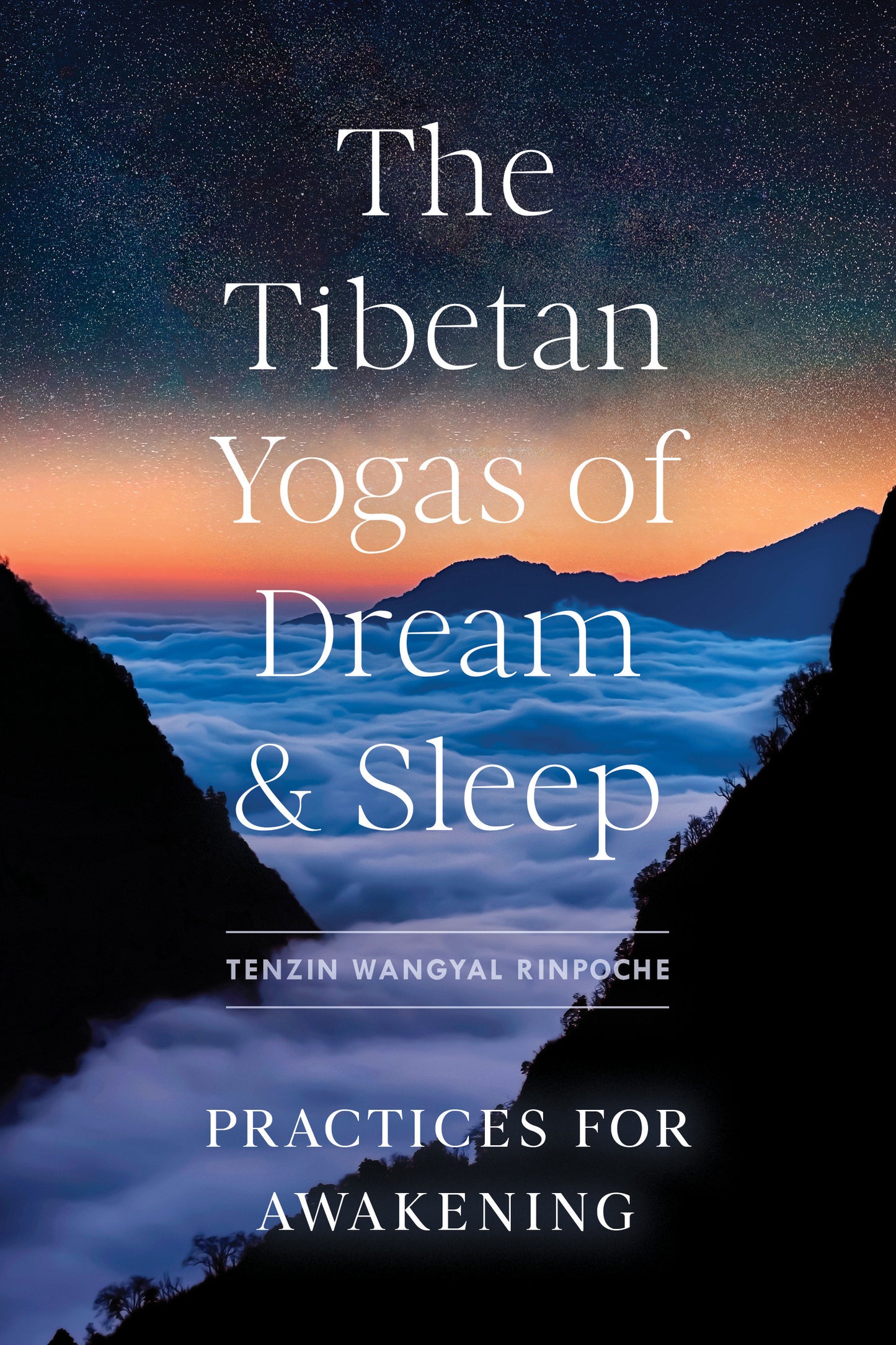 The Tibetan Yogas of Dream and Sleep - Practices for Awakening