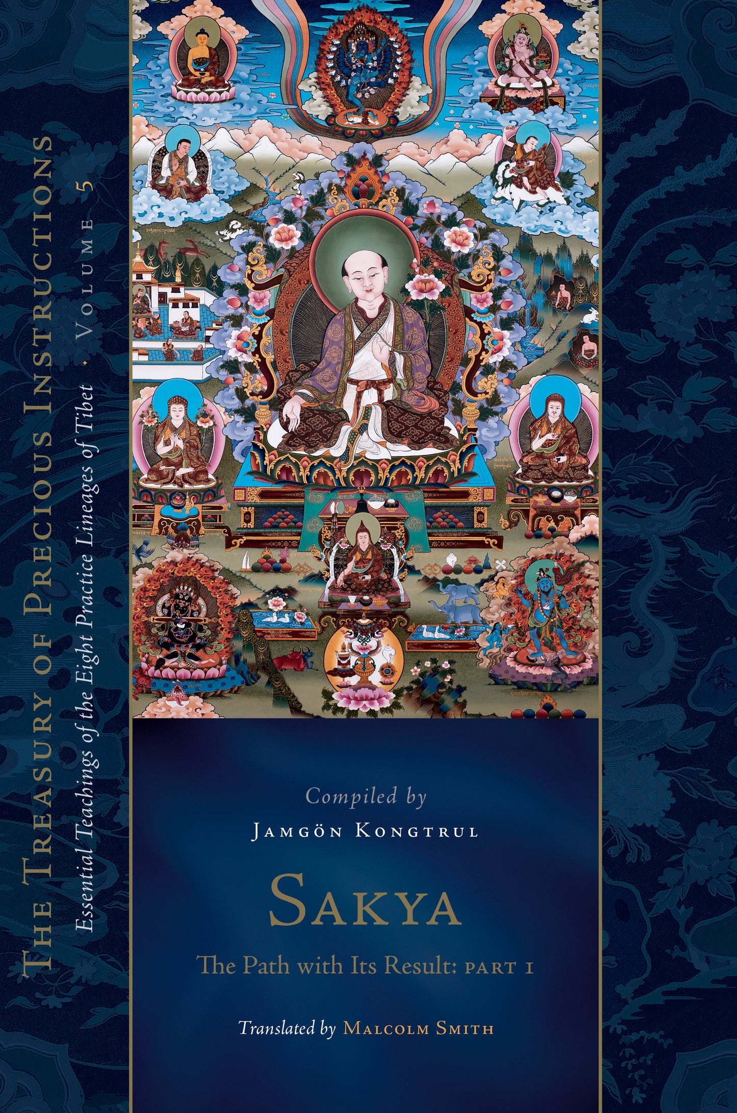 Sakya: The Path with Its Result, Part One - Essential Teachings of the Eight Practice Lineages of Tibet, Volume 5 (The Treasury of Precious Instructions) (The Treasury of Precious Instructions)