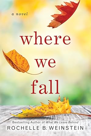 Where We Fall: A Novel by Rochelle B. Weinstein