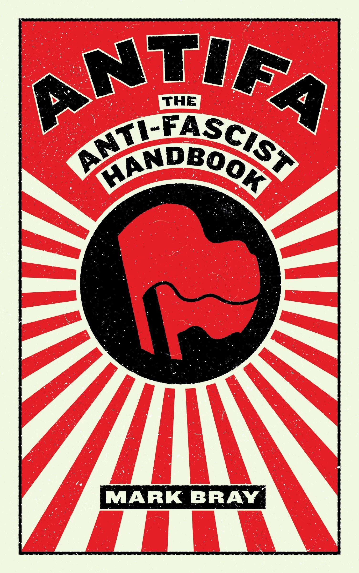 Antifa - The Anti-Fascist Handbook (Activist Citizens Library)