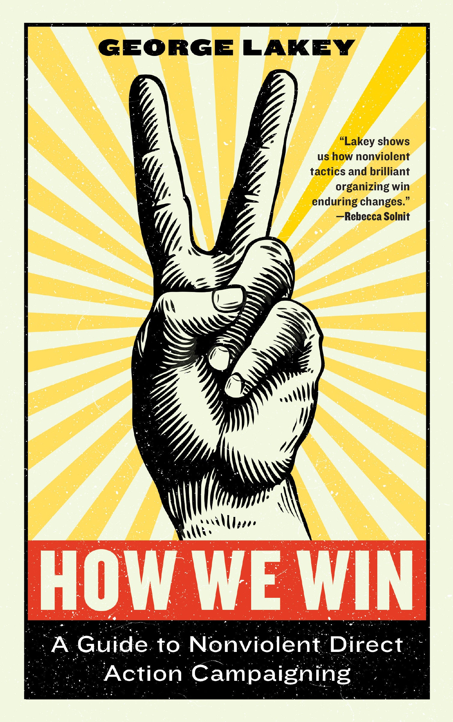 How We Win - A Guide to Nonviolent Direct Action Campaigning (Activist Citizens Library)