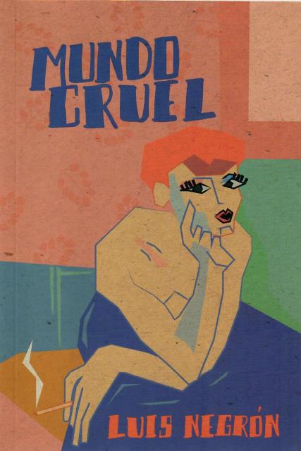 Mundo Cruel: Stories by Luis Negrón