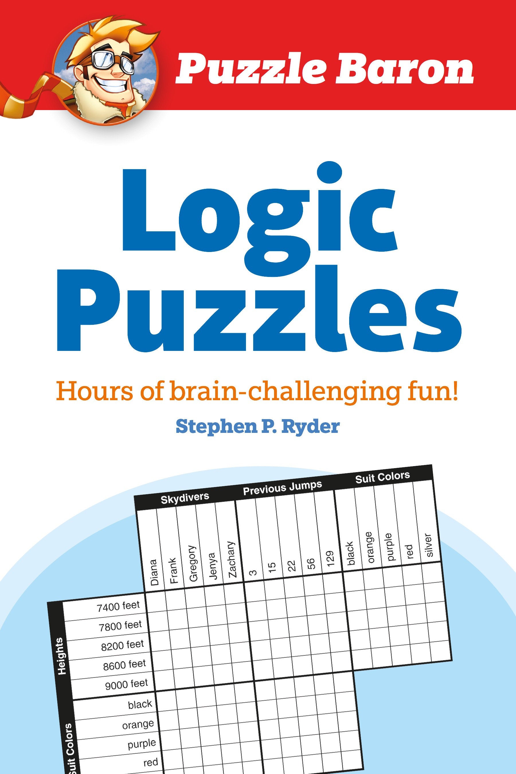 Puzzle Baron's Logic Puzzles - Hours of Brain-Challenging Fun! (PUZZLE BARON)