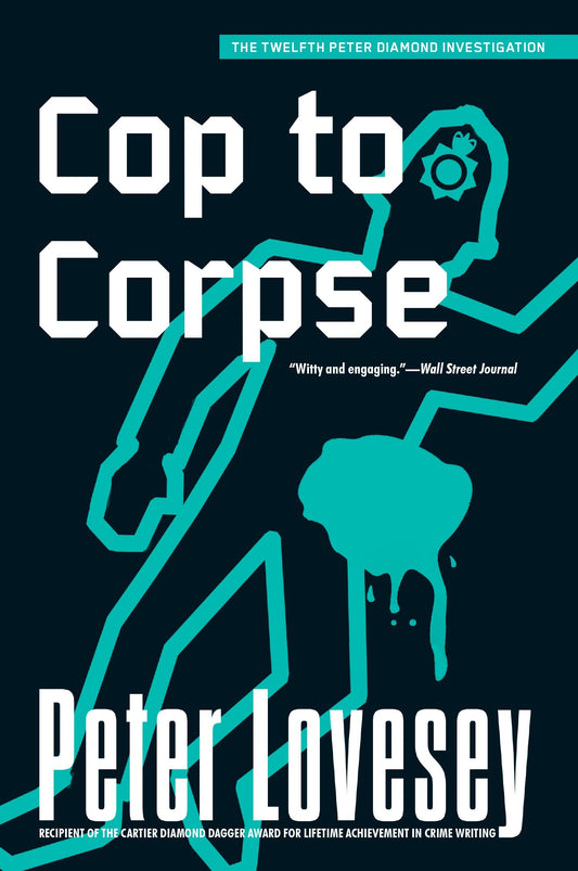 Cop to Corpse (A Detective Peter Diamond Mystery) (Book:12)