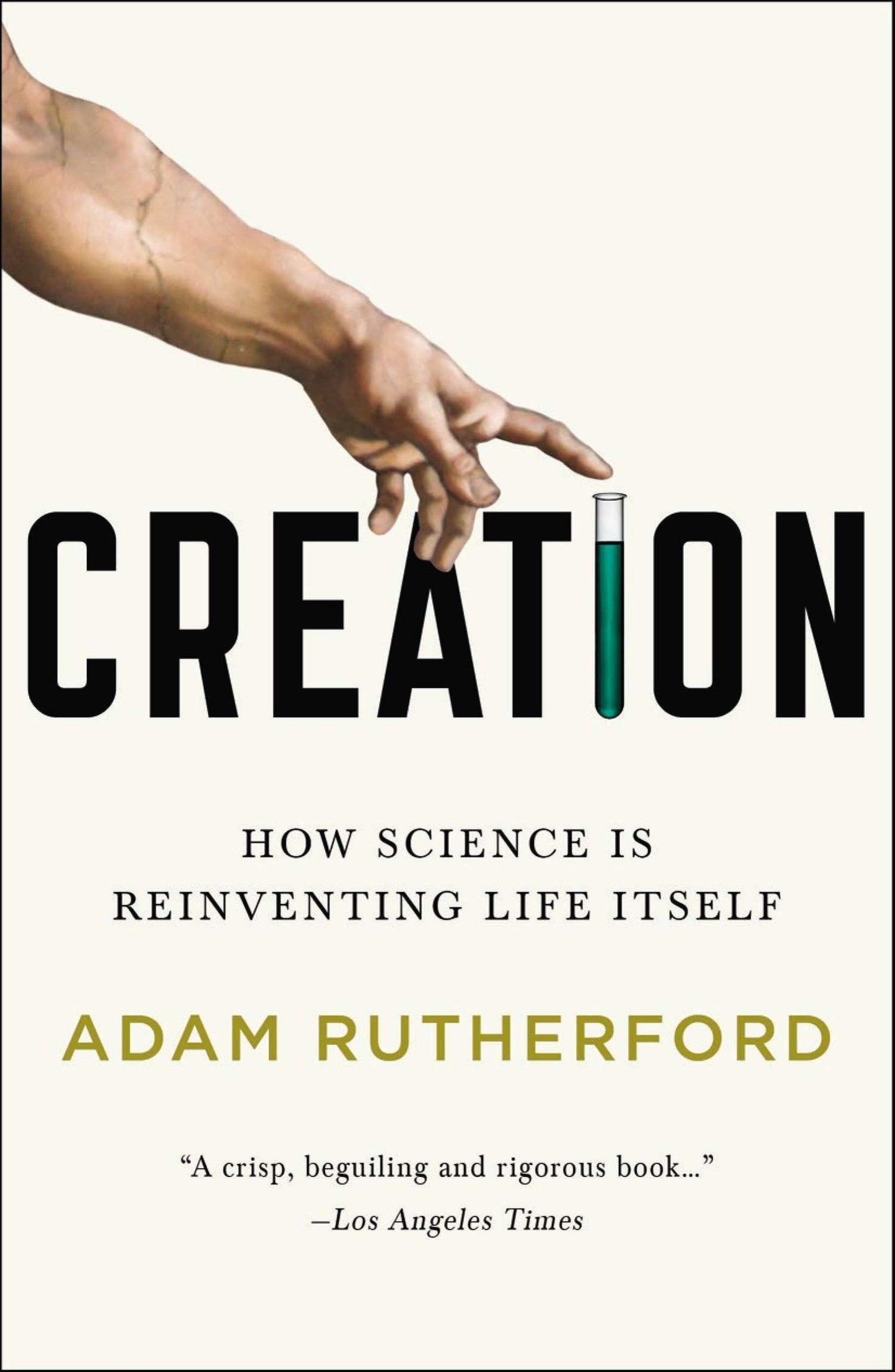 Creation - How Science Is Reinventing Life Itself
