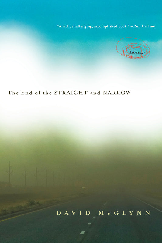 The End of the Straight and Narrow - Stories