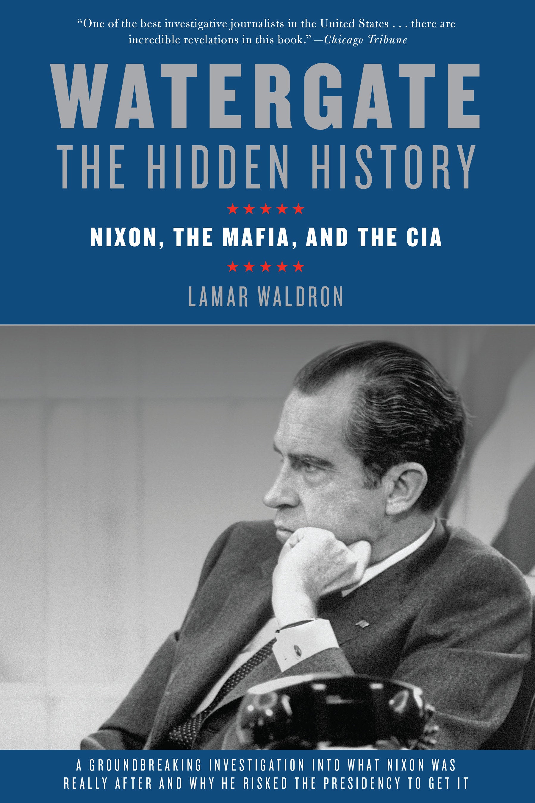 Watergate: The Hidden History - Nixon, The Mafia, and The CIA
