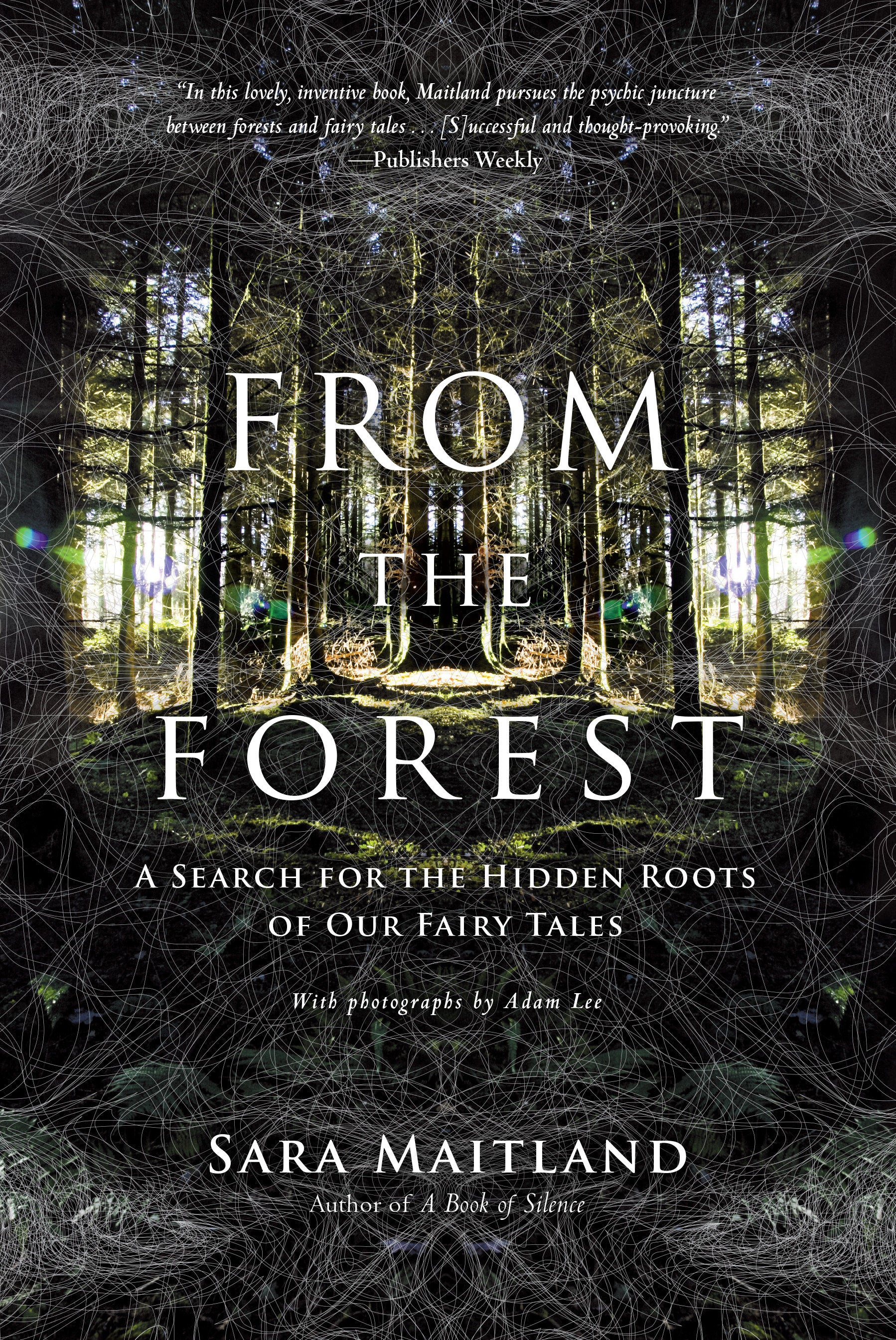 From the Forest - A Search for the Hidden Roots of Our Fairy Tales