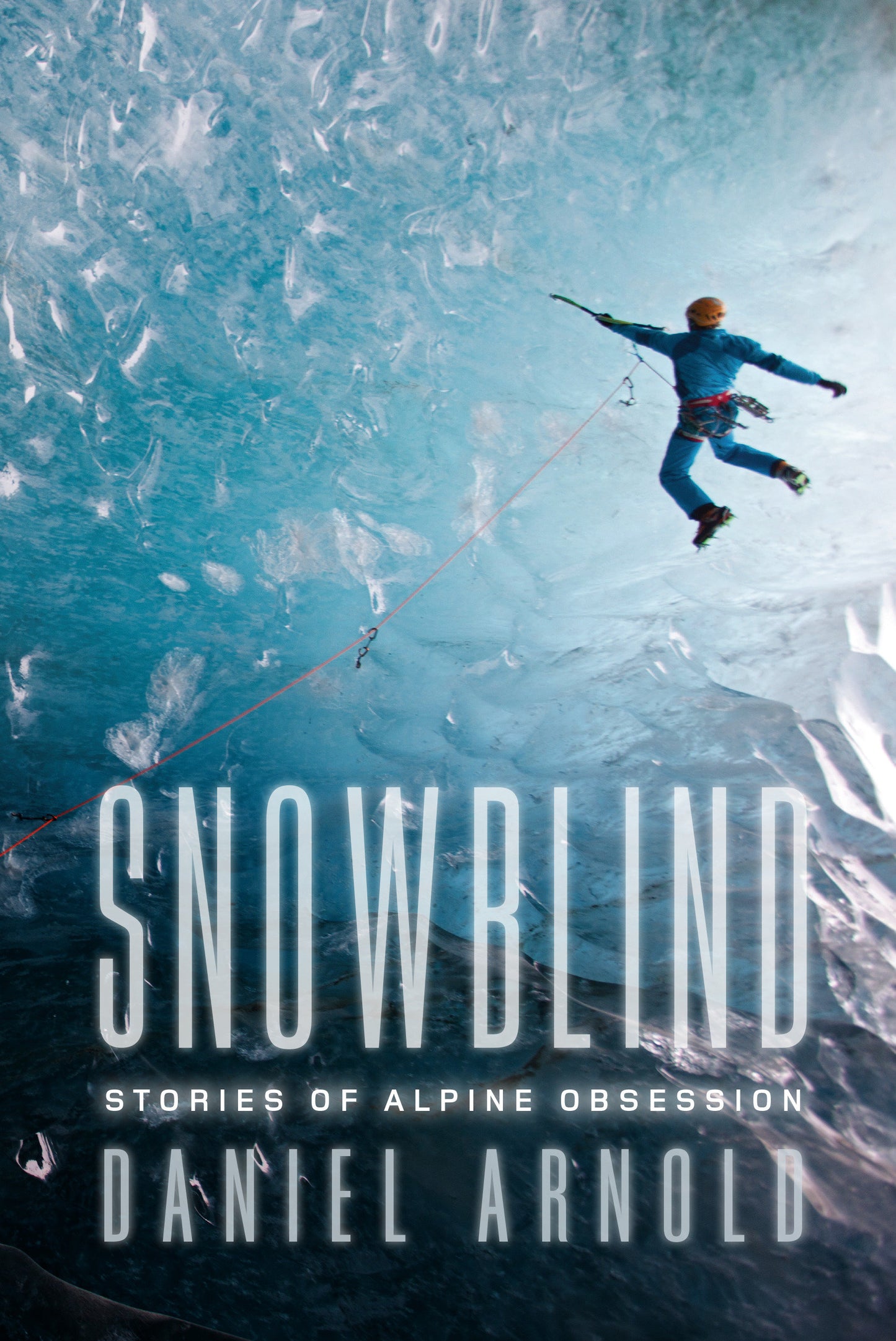 Snowblind - Stories of Alpine Obsession