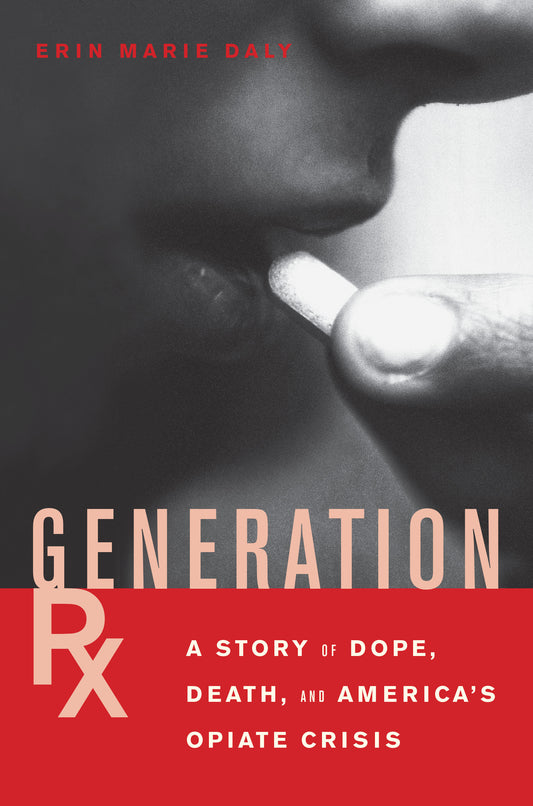 Generation Rx - A Story of Dope, Death and America's Opiate Crisis