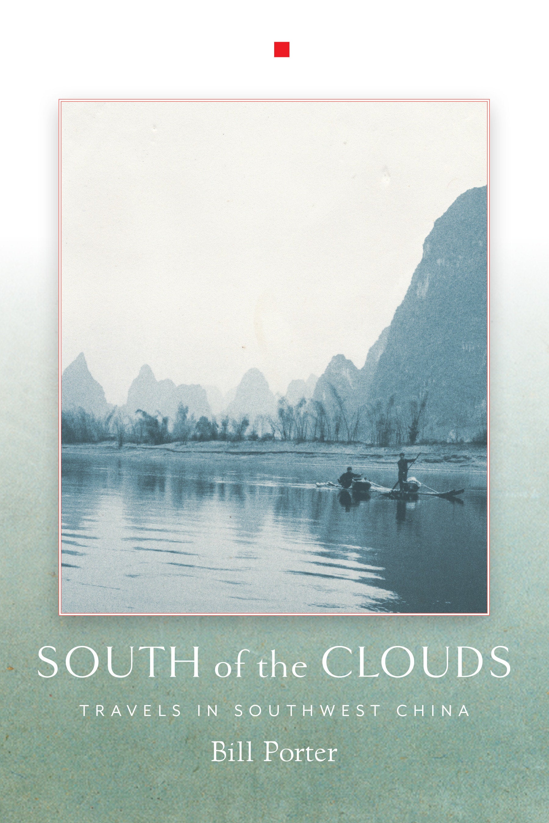 South of the Clouds - Travels in Southwest China