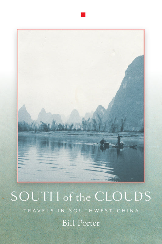 South of the Clouds - Travels in Southwest China