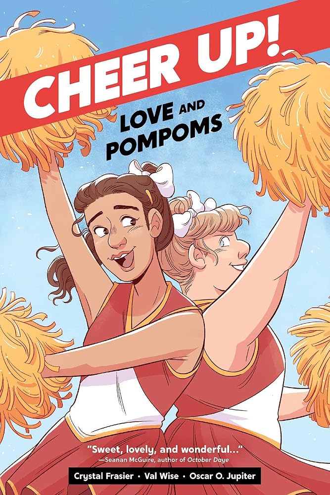 Cheer Up: Love and Pompoms by Crystal Frasier, Val Wise, Oscar O. Jupiter