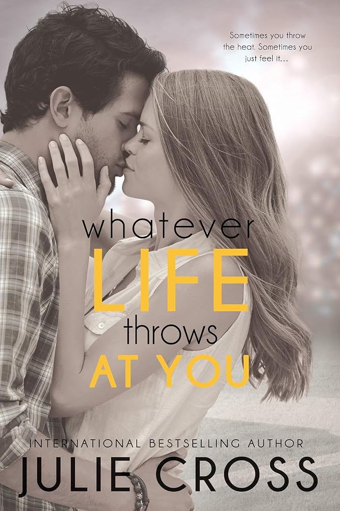 Whatever Life Throws at You (Entangled Teen) by Julie Cross