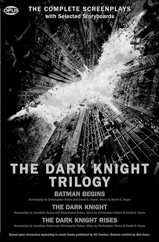 The Dark Knight Trilogy: The Complete Screenplays (The Opus Screenplay) by Christopher Nolan