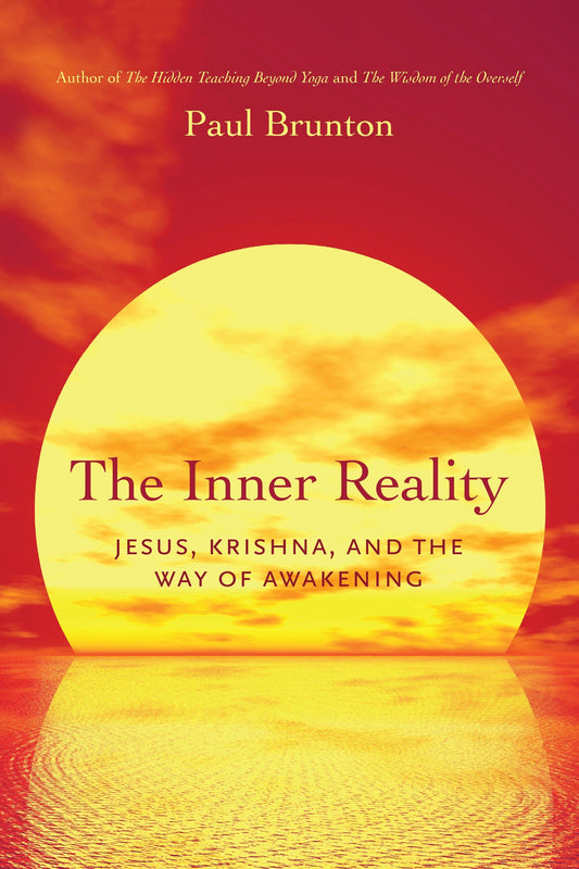 The Inner Reality - Jesus, Krishna, and the Way of Awakening