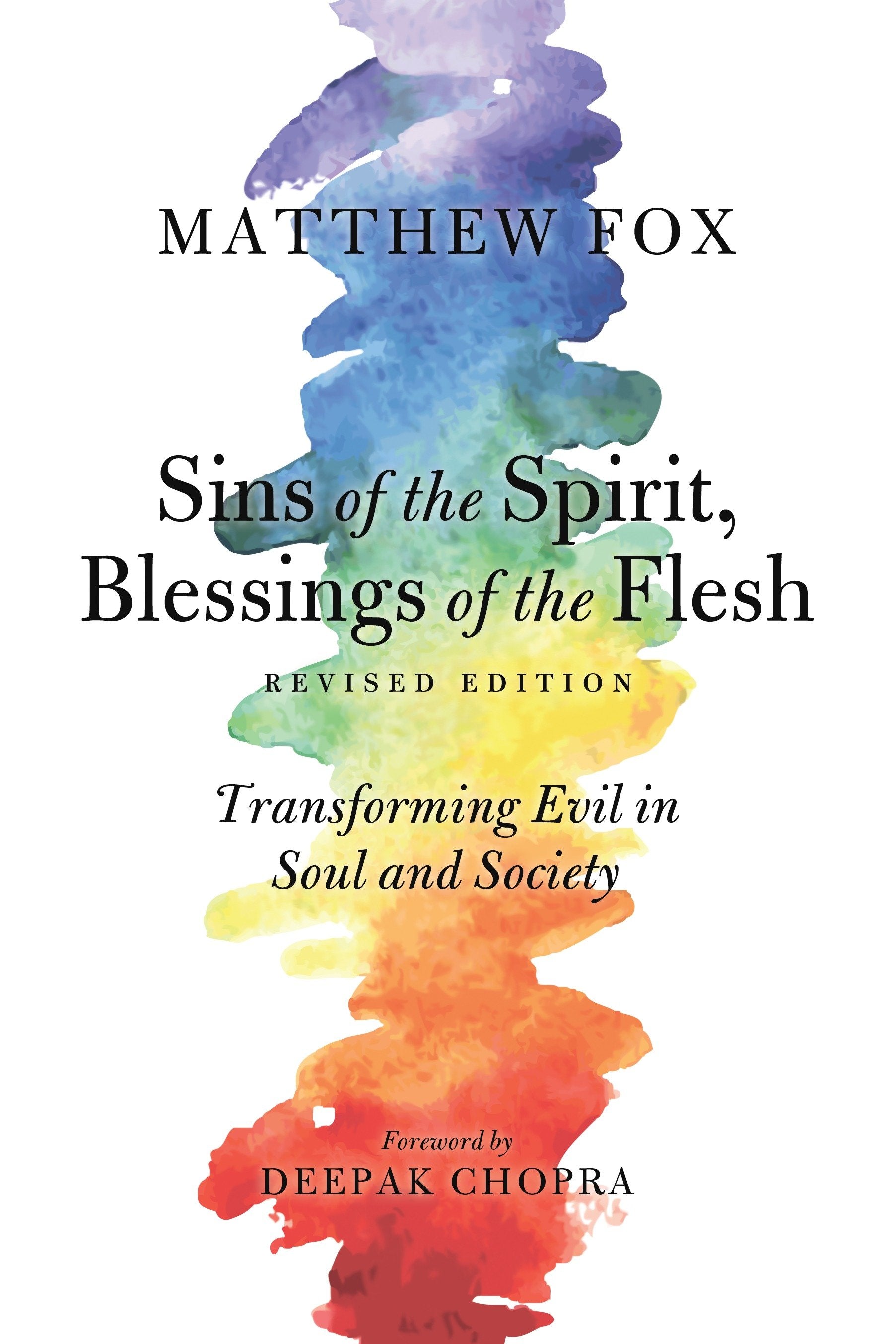 Sins of the Spirit, Blessings of the Flesh, Revised Edition - Transforming Evil in Soul and Society