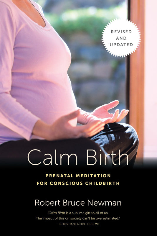 Calm Birth, Revised - Prenatal Meditation for Conscious Childbirth