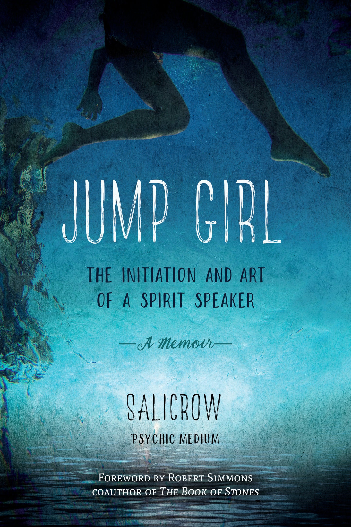 Jump Girl - The Initiation and Art of a Spirit Speaker--A Memoir