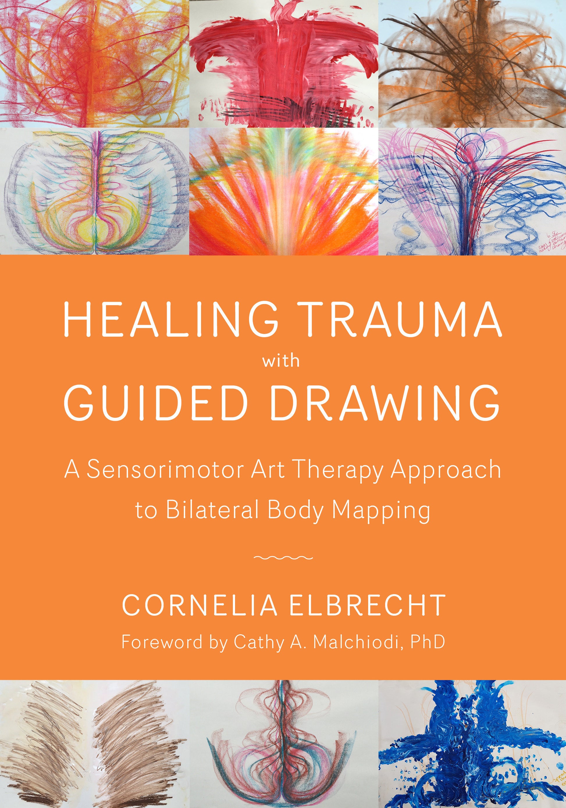 Healing Trauma with Guided Drawing - A Sensorimotor Art Therapy Approach to Bilateral Body Mapping