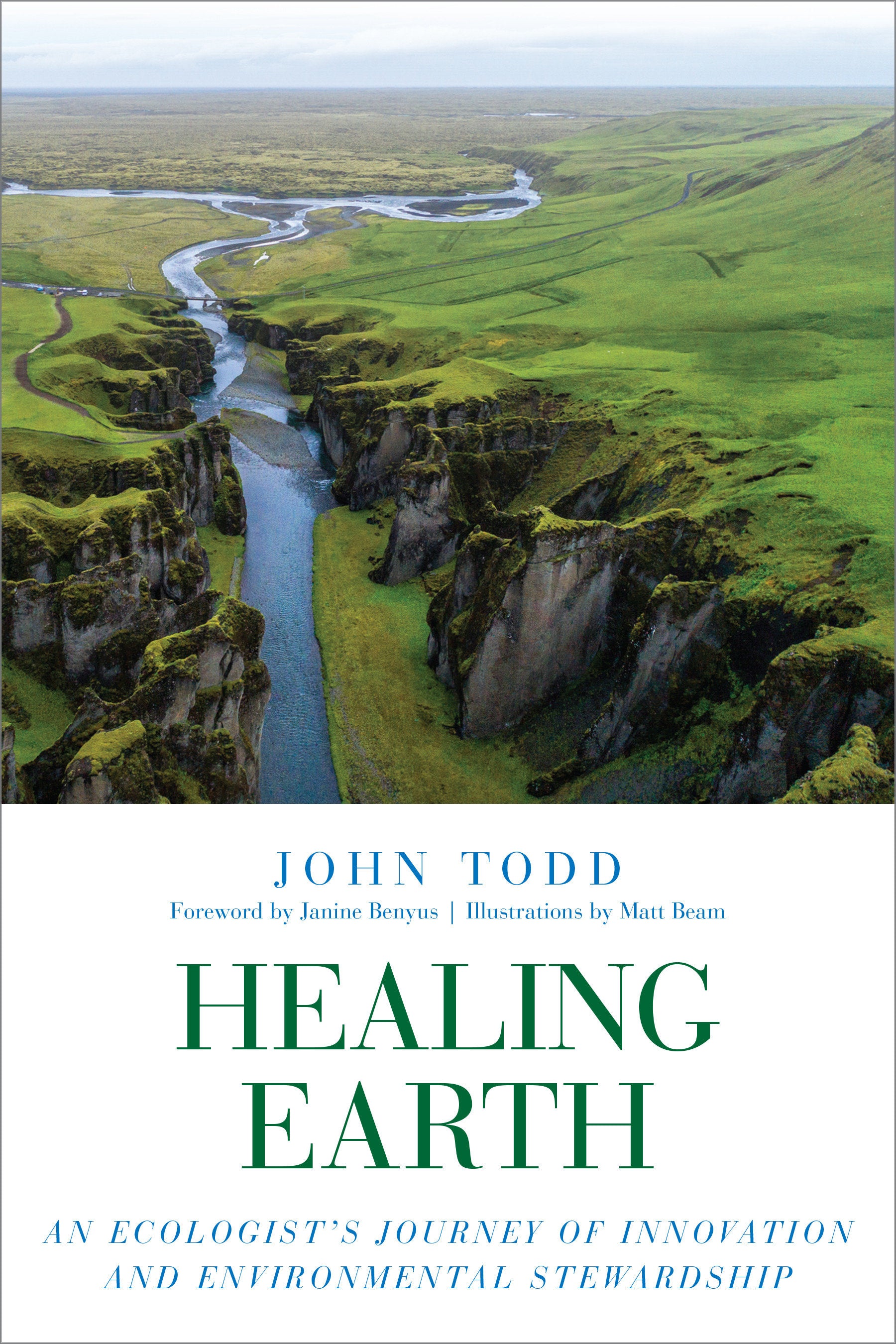 Healing Earth - An Ecologist's Journey of Innovation and Environmental Stewardship