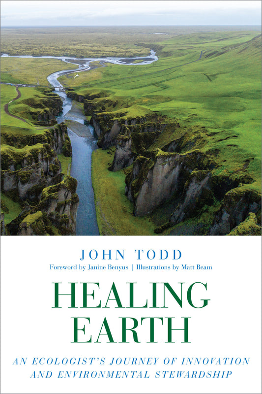 Healing Earth - An Ecologist's Journey of Innovation and Environmental Stewardship