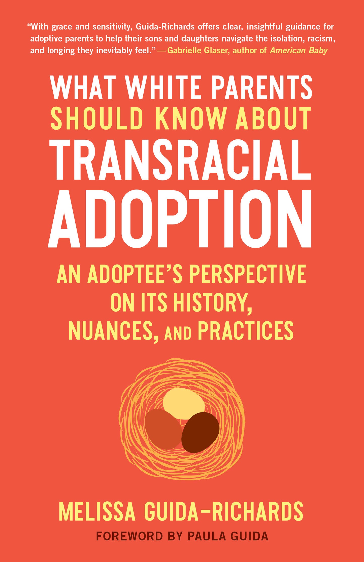 What White Parents Should Know about Transracial Adoption - An Adoptee's Perspective on Its History, Nuances, and Practices