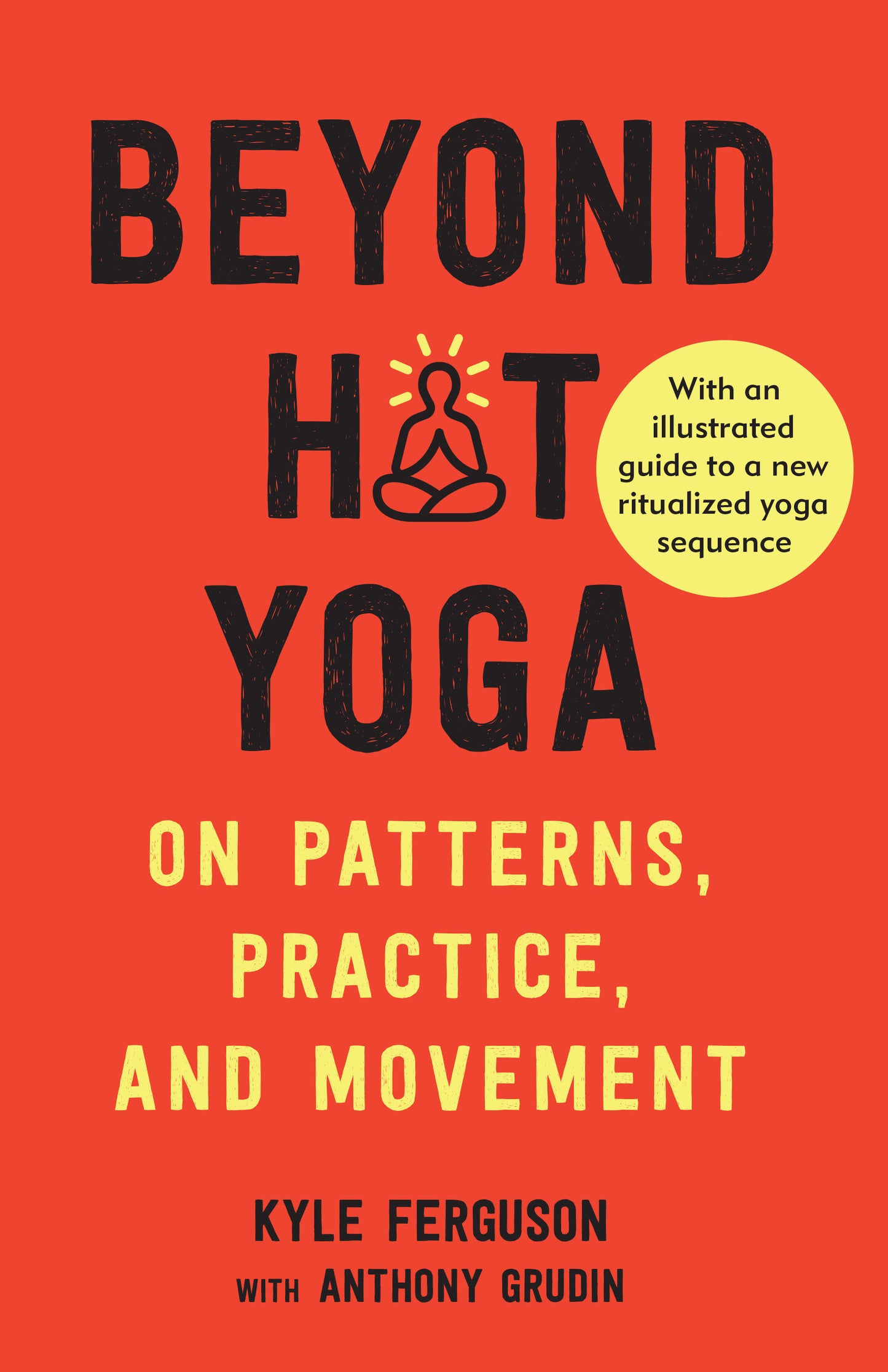 Beyond Hot Yoga - On Patterns, Practice, and Movement